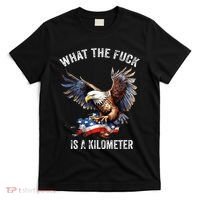Wtf What The Fu.K Is A Kilometer George Washington T-Shirt thumb 0