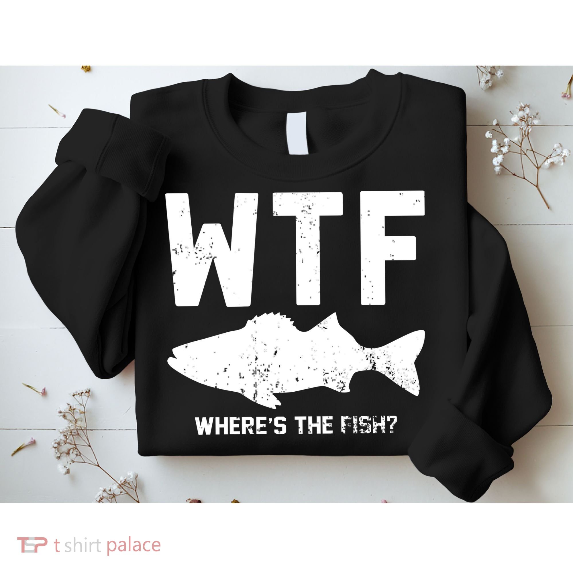 Wtf Wheres The Fish Funny Fishing Sweatshirt