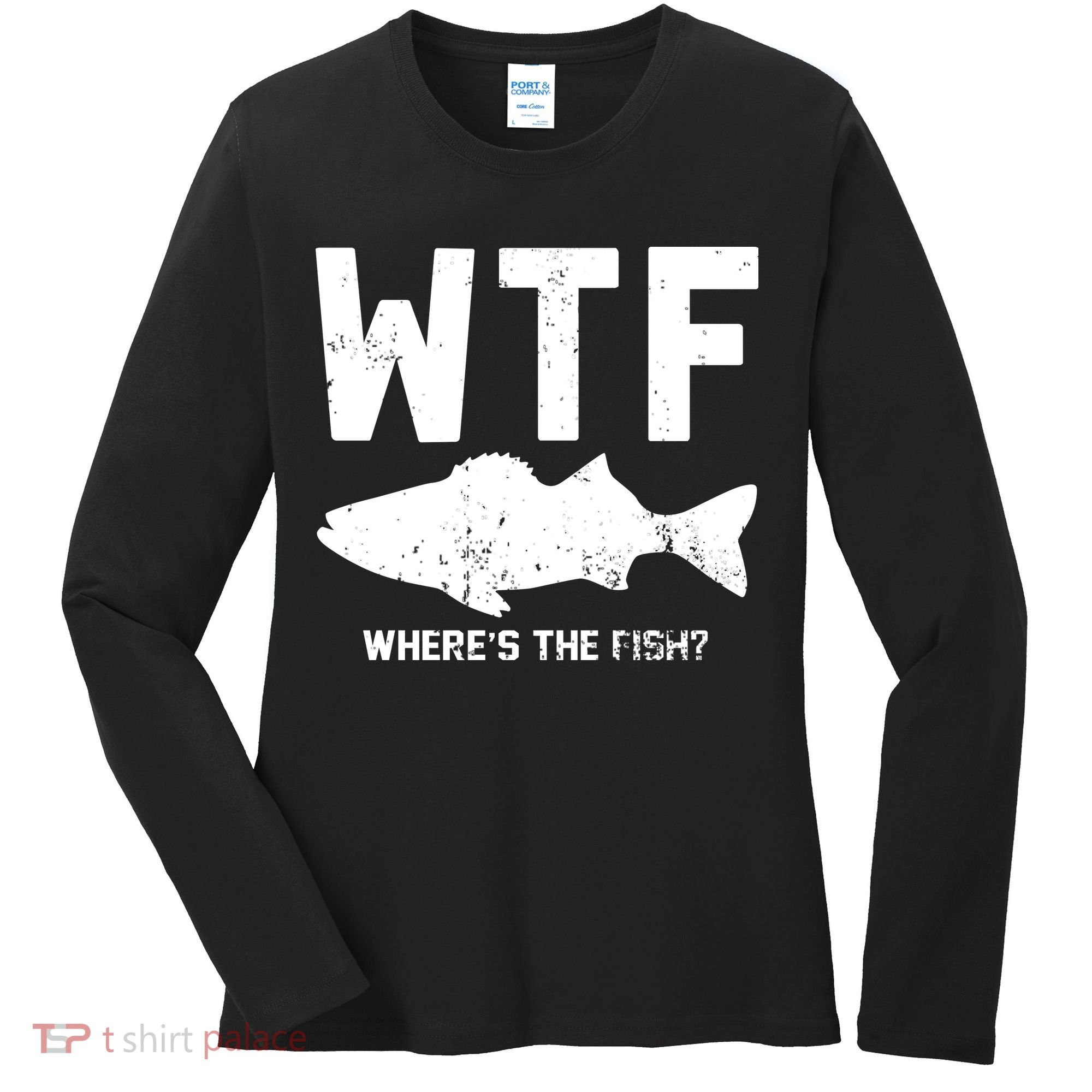 Wtf Wheres The Fish Funny Fishing Women's Long Sleeve Shirt