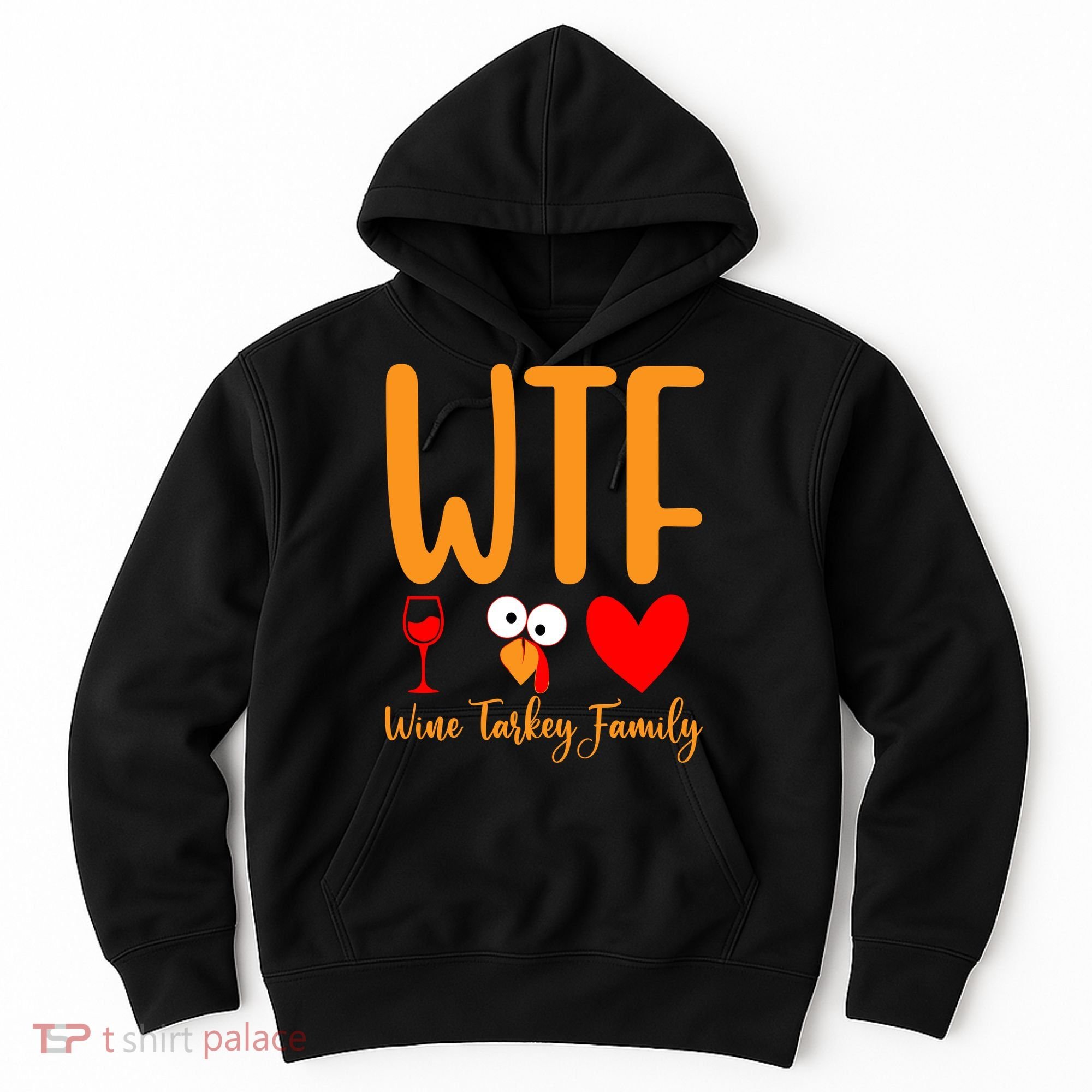 Wtf Wine Turkey Family Funny Thanksgiving Day Hoodie