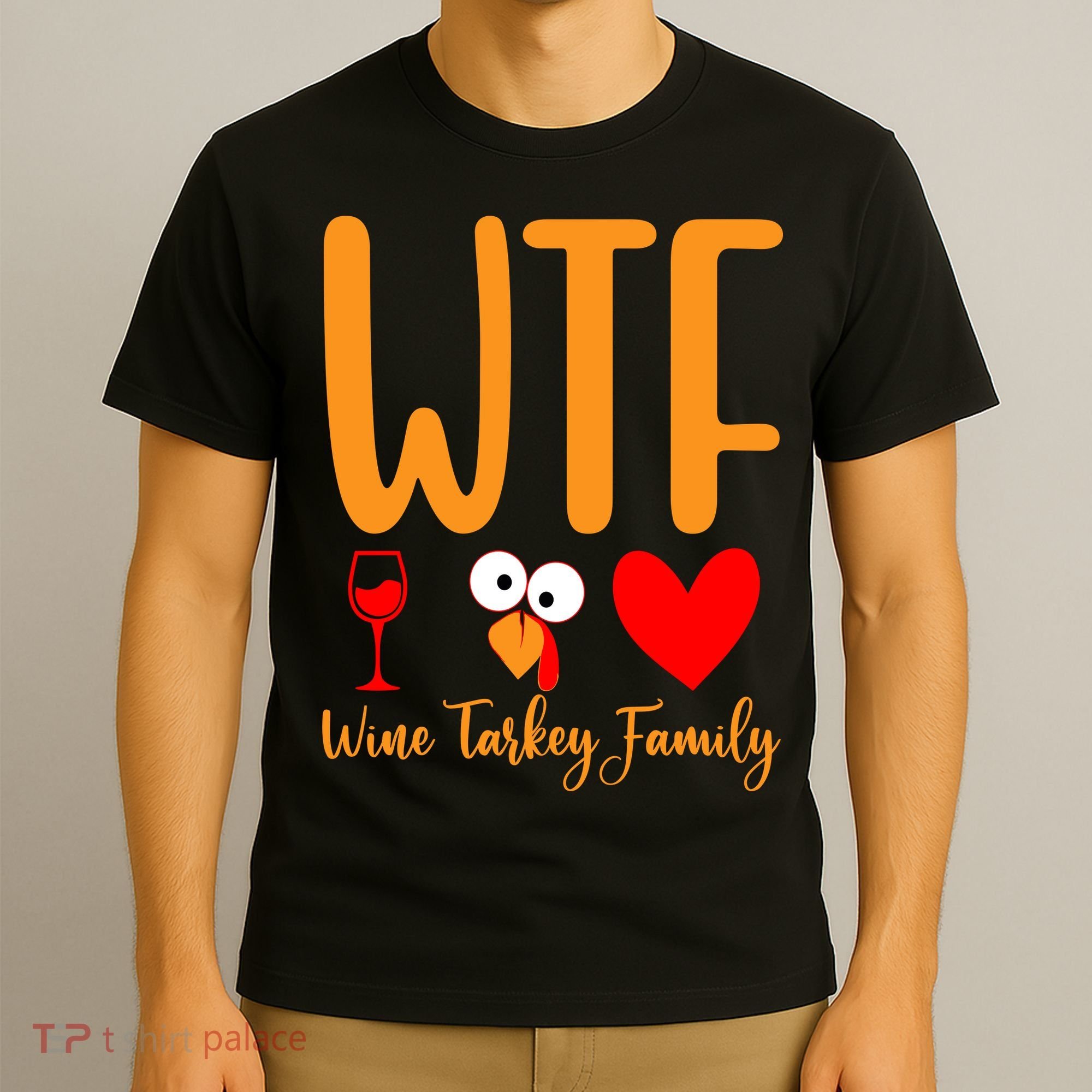 Wtf Wine Turkey Family Funny Thanksgiving Day T-Shirt