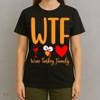 Wtf Wine Turkey Family Funny Thanksgiving Day T-Shirt thumb 4