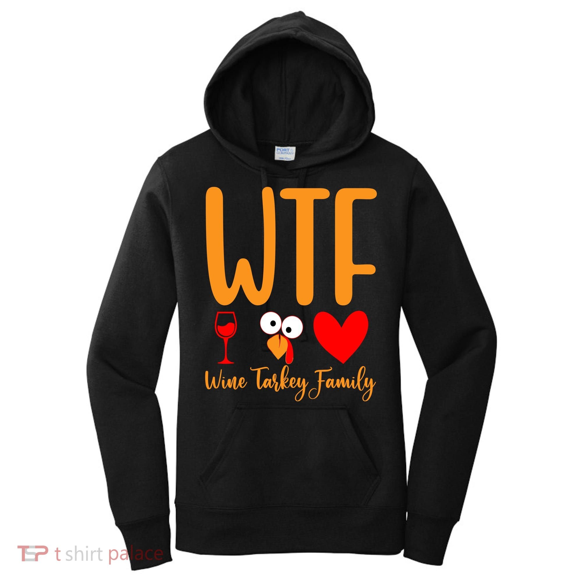 Wtf Wine Turkey Family Funny Thanksgiving Day Women's Hoodie