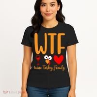 Wtf Wine Turkey Family Funny Thanksgiving Day Women's T-Shirt thumb 4