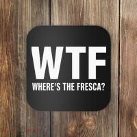 Wtf WhereS The Fresca Funny Beer Drinking Coaster thumb 0