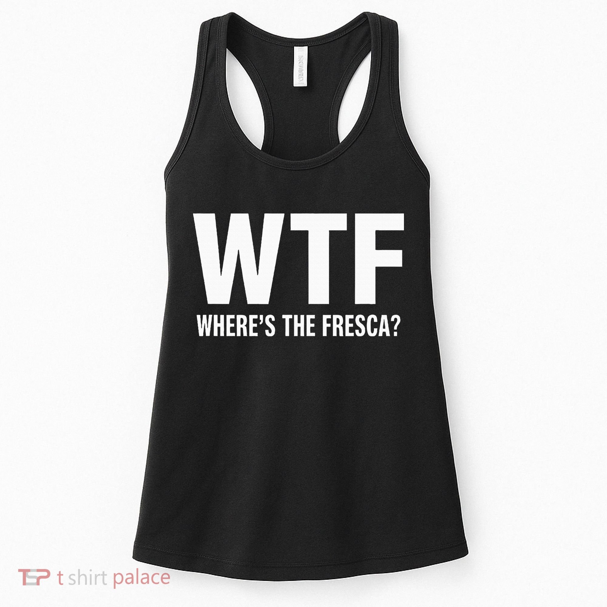 Wtf WhereS The Fresca Funny Beer Drinking Women's Tank Top