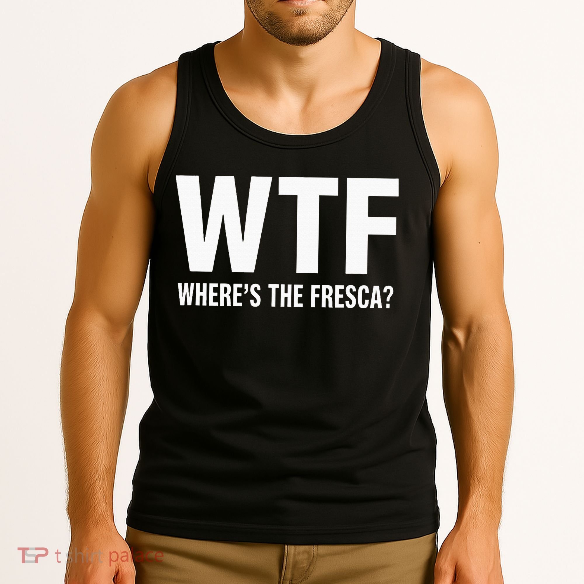 Wtf WhereS The Fresca Funny Beer Drinking Tank Top