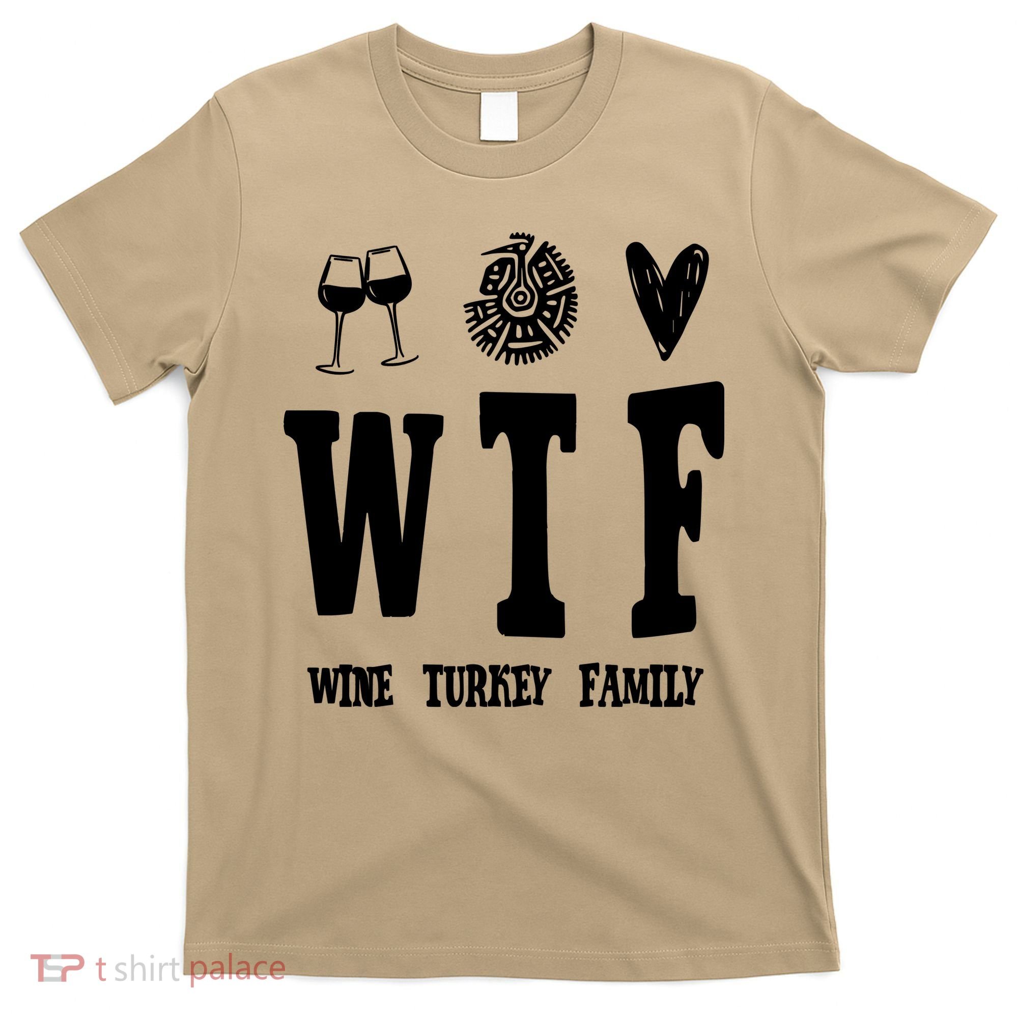Wtf Wine Turkey Family Funny Holiday T-Shirt