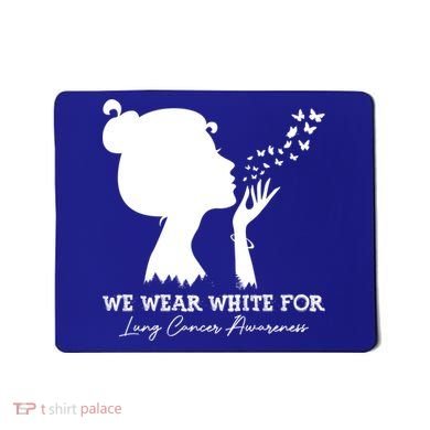 We Wear White For Lung Cancer Awareness American Gift Mousepad