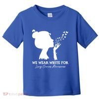 We Wear White For Lung Cancer Awareness American Gift Toddler T-Shirt thumb 0
