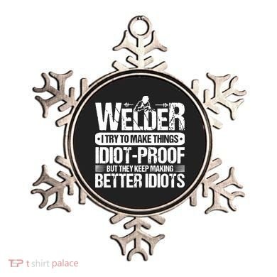 Welders Welding Welder I Try To Make Things Idiot Proof Ornament