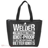Welders Welding Welder I Try To Make Things Idiot Proof Tote Bag thumb 0