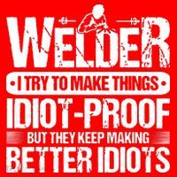 Welders Welding Welder I Try To Make Things Idiot Proof Santa Hat thumb 1