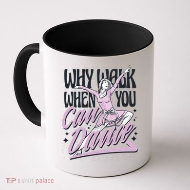 Why Walk When You Can Dance Coffee Mug