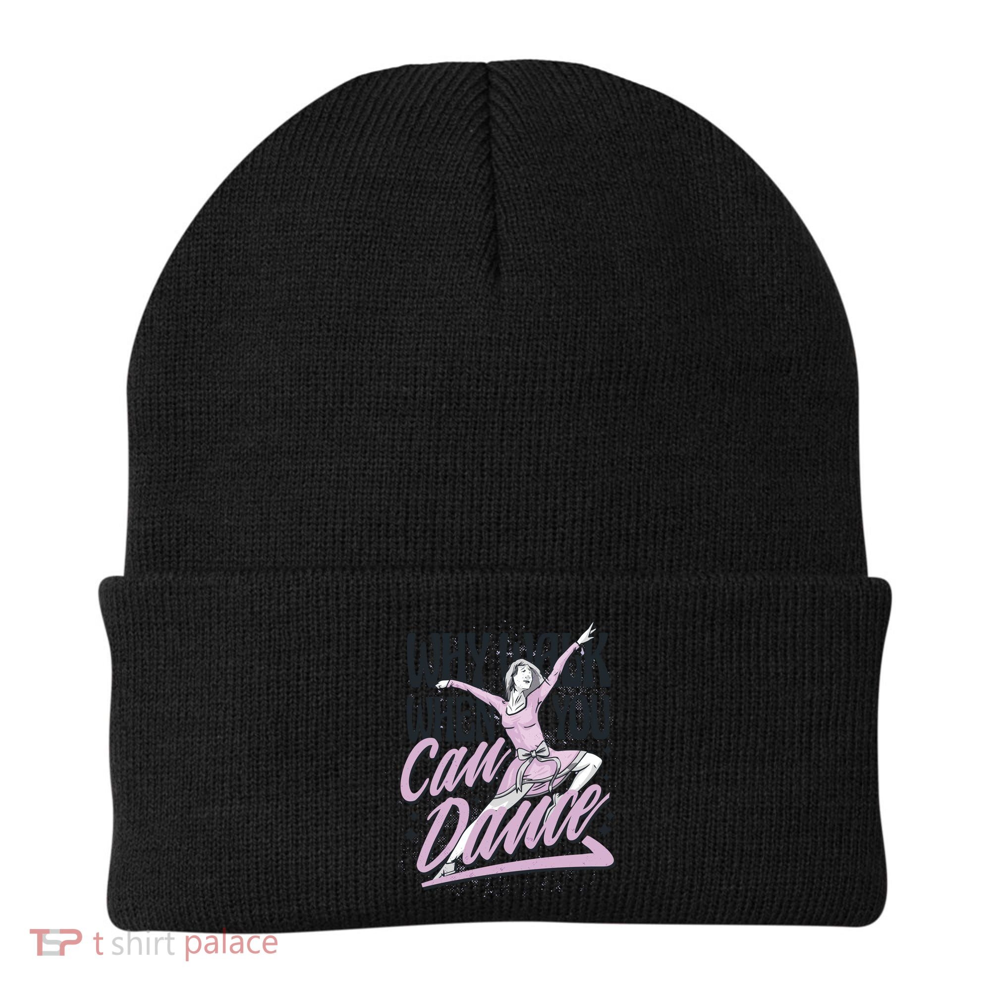 Why Walk When You Can Dance Beanie