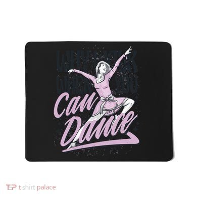 Why Walk When You Can Dance Mousepad