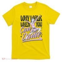 Why Walk When You Can Dance T-Shirt thumb 0