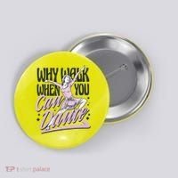 Why Walk When You Can Dance Button thumb 0
