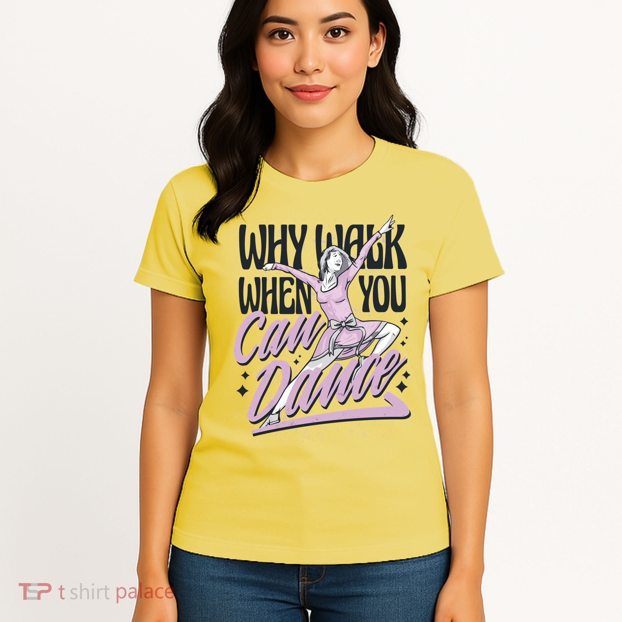 Why Walk When You Can Dance Women's T-Shirt