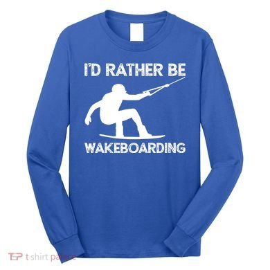 Wakeboarding Wakeboarder Wakeboard Funny Gift Long Sleeve Shirt