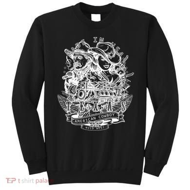 Wild Wild West Texas American Cowboy Sweatshirt