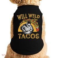 Welders Will Weld For Tacos Welding Welder Doggie Tank thumb 0