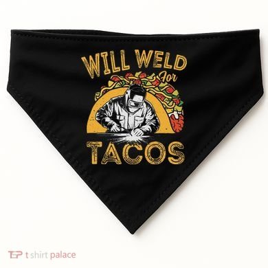 Welders Will Weld For Tacos Welding Welder USA-Made Doggie Bandana
