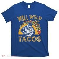 Welders Will Weld For Tacos Welding Welder T-Shirt thumb 0