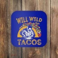 Welders Will Weld For Tacos Welding Welder Coaster thumb 0