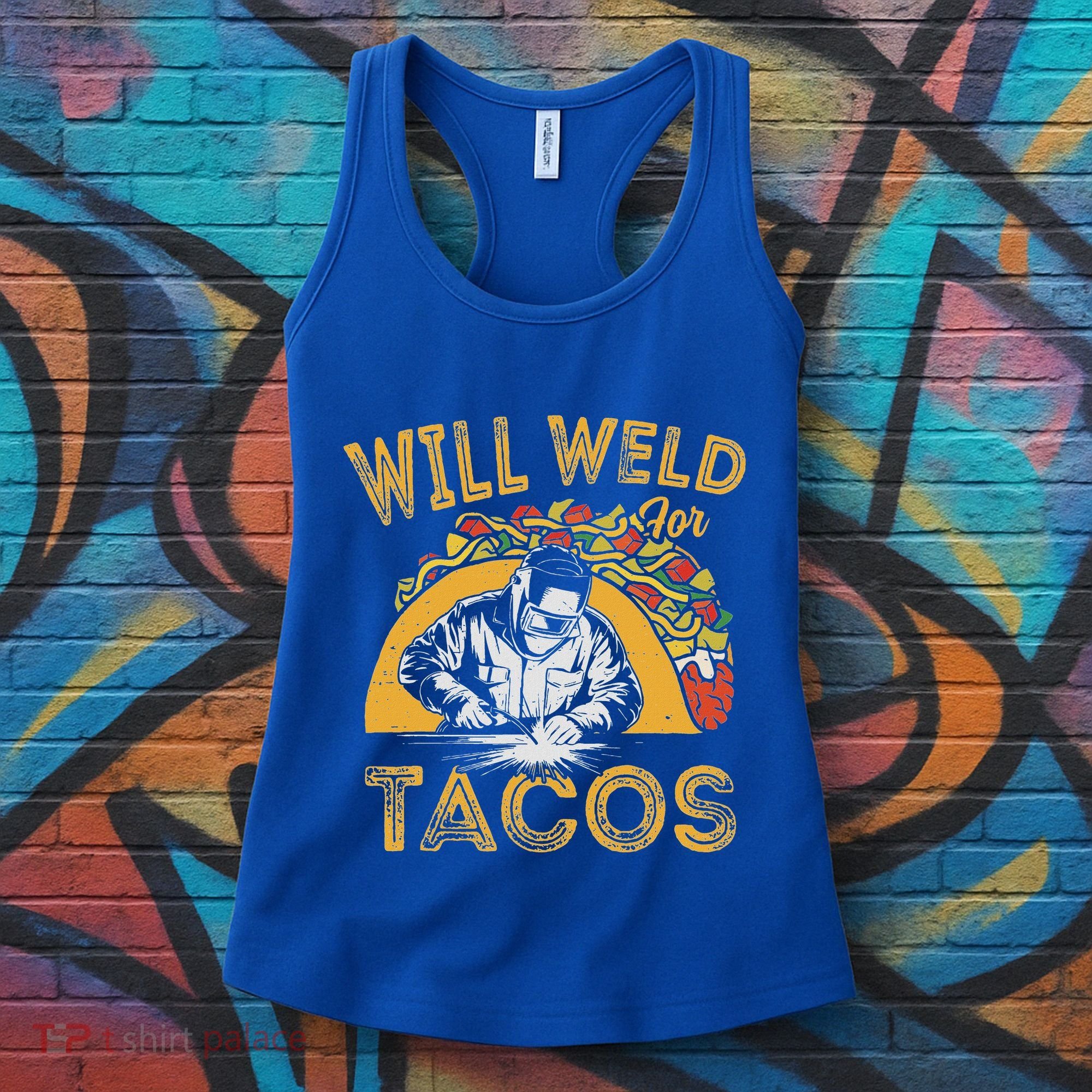 Welders Will Weld For Tacos Welding Welder Women's Tank Top