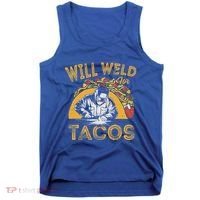Welders Will Weld For Tacos Welding Welder Tank Top thumb 0