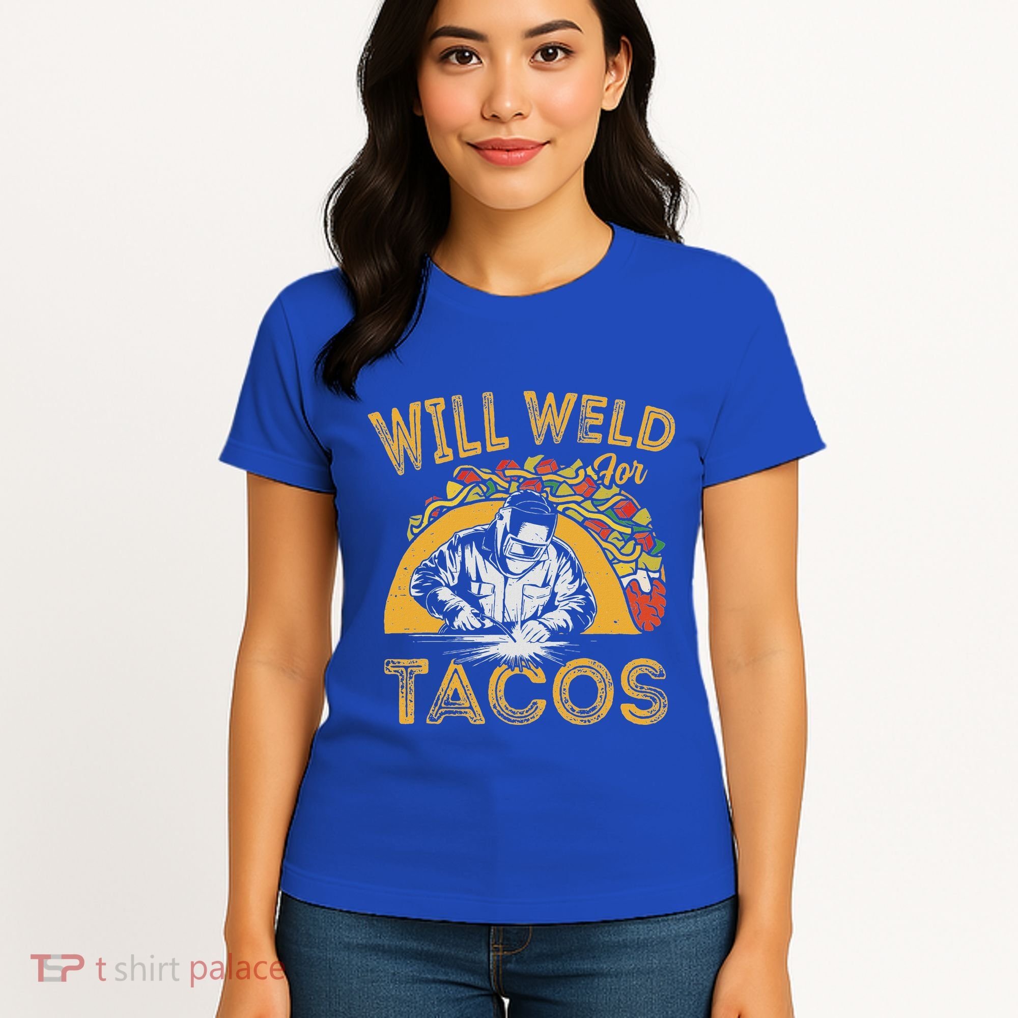 Welders Will Weld For Tacos Welding Welder Women's T-Shirt