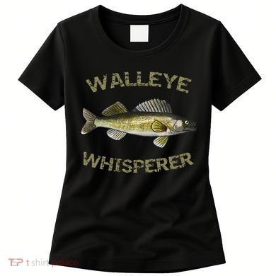 Walleye Whisperer Walleye Fishing Walleye Gift Women's T-Shirt