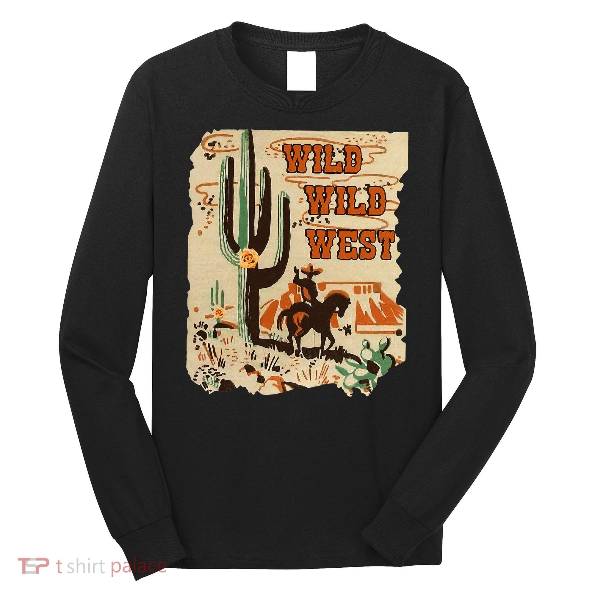 Wild Wild West Western Life Southwest Desert Vibes Cactus Long Sleeve Shirt