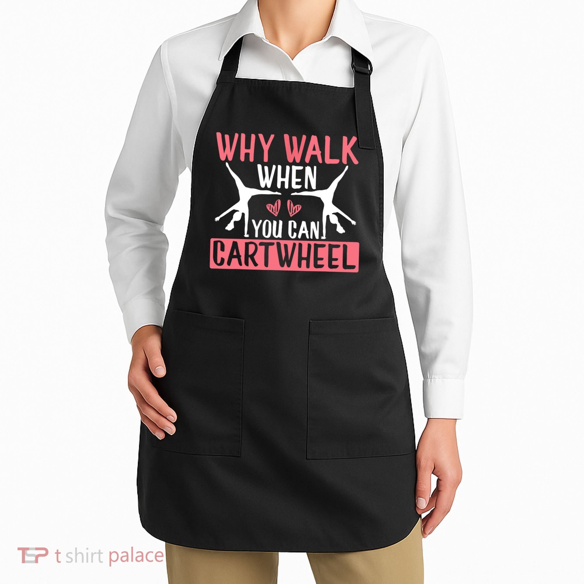 Why Walk When You Can Cartwheel Funny Gymnastics Girl Gift Apron