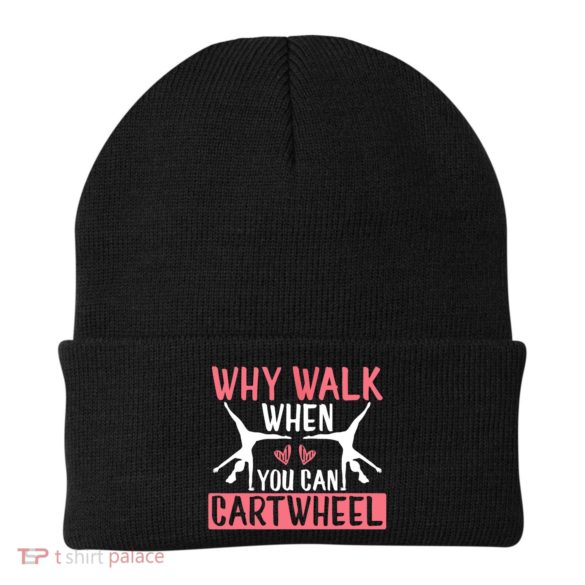 Why Walk When You Can Cartwheel Funny Gymnastics Girl Gift Beanie