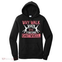 Why Walk When You Can Cartwheel Funny Gymnastics Girl Gift Women's Hoodie thumb 0