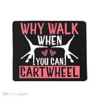 Why Walk When You Can Cartwheel Funny Gymnastics Girl Gift Mousepad thumb 0