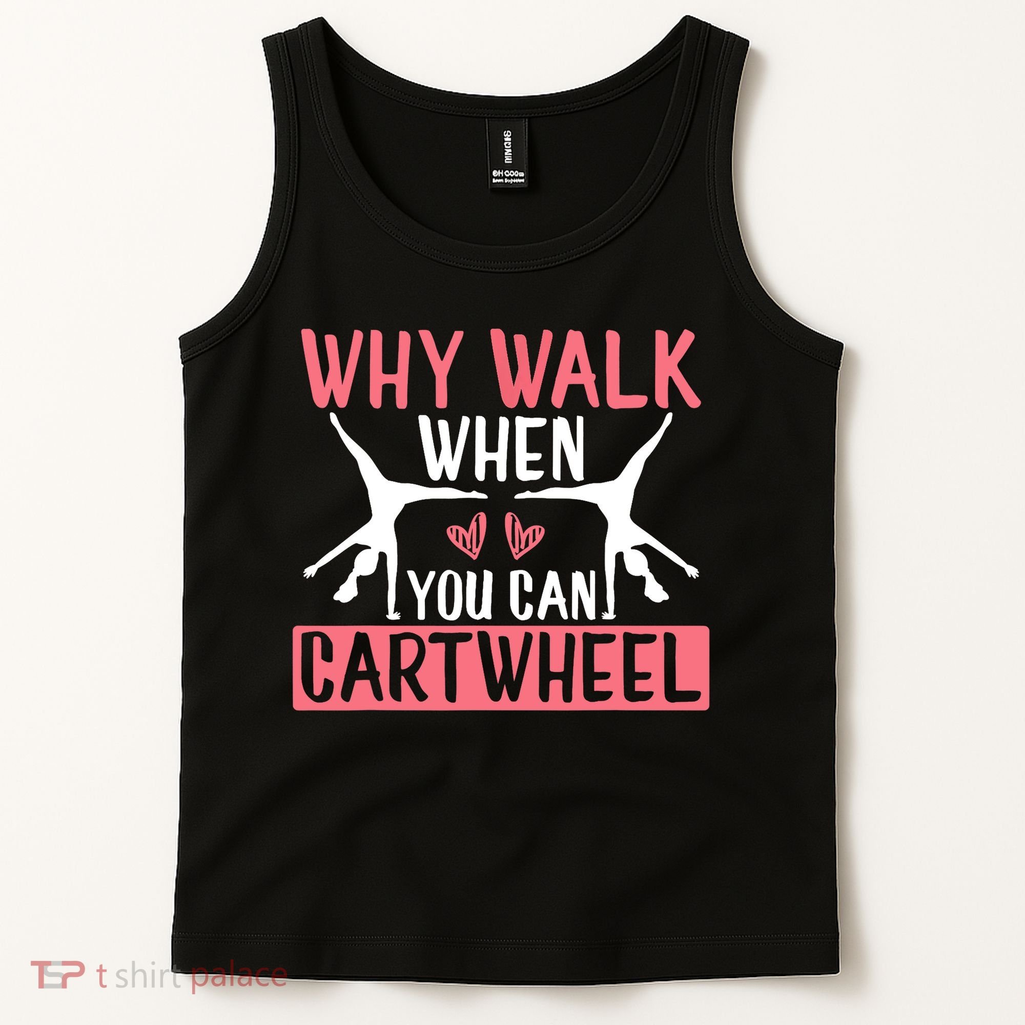 Why Walk When You Can Cartwheel Funny Gymnastics Girl Gift Tank Top