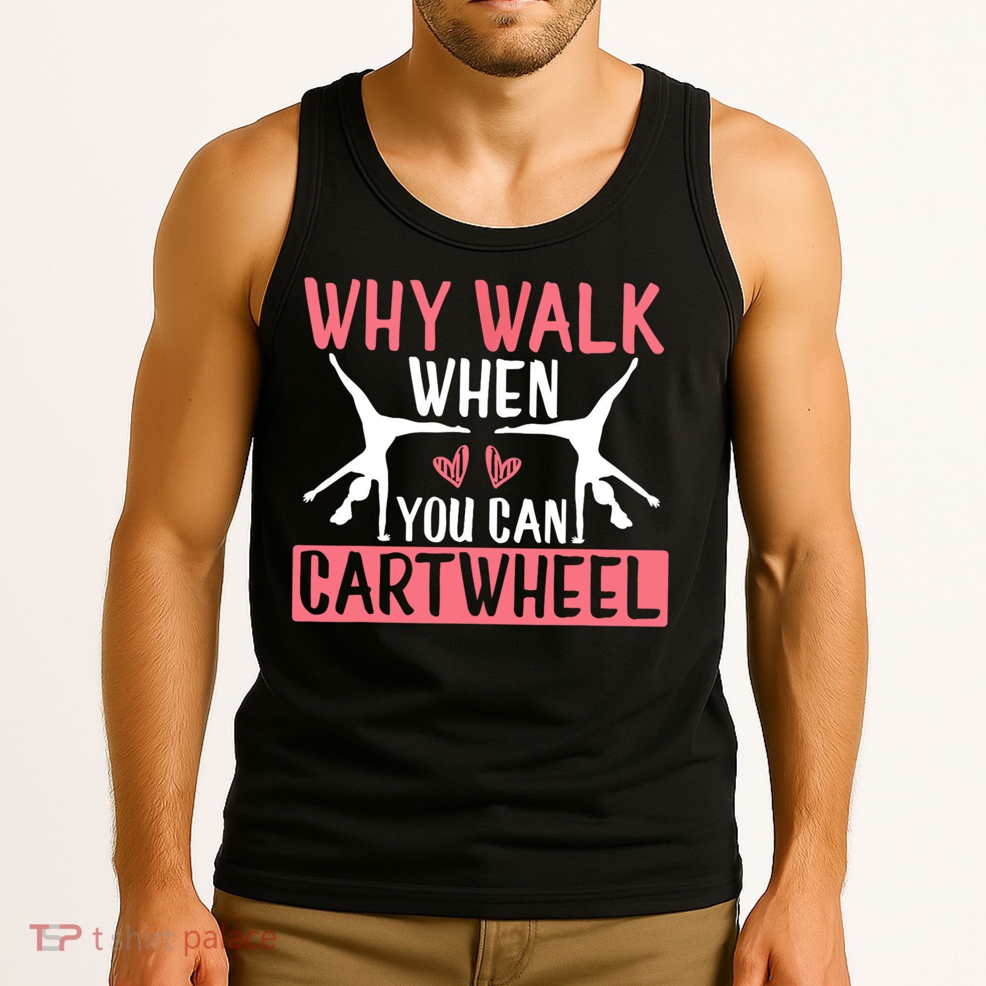 Why Walk When You Can Cartwheel Funny Gymnastics Girl Gift Tank Top