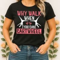 Why Walk When You Can Cartwheel Funny Gymnastics Girl Gift Women's T-Shirt thumb 2