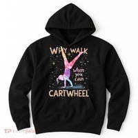 Why Walk When You Can Cartwheel Gymnast Girl Gymnastics  Hoodie thumb 0