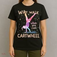 Why Walk When You Can Cartwheel Gymnast Girl Gymnastics  T-Shirt thumb 4