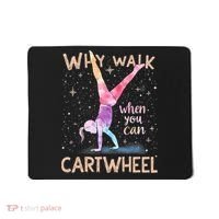 Why Walk When You Can Cartwheel Gymnast Girl Gymnastics  Mousepad thumb 0