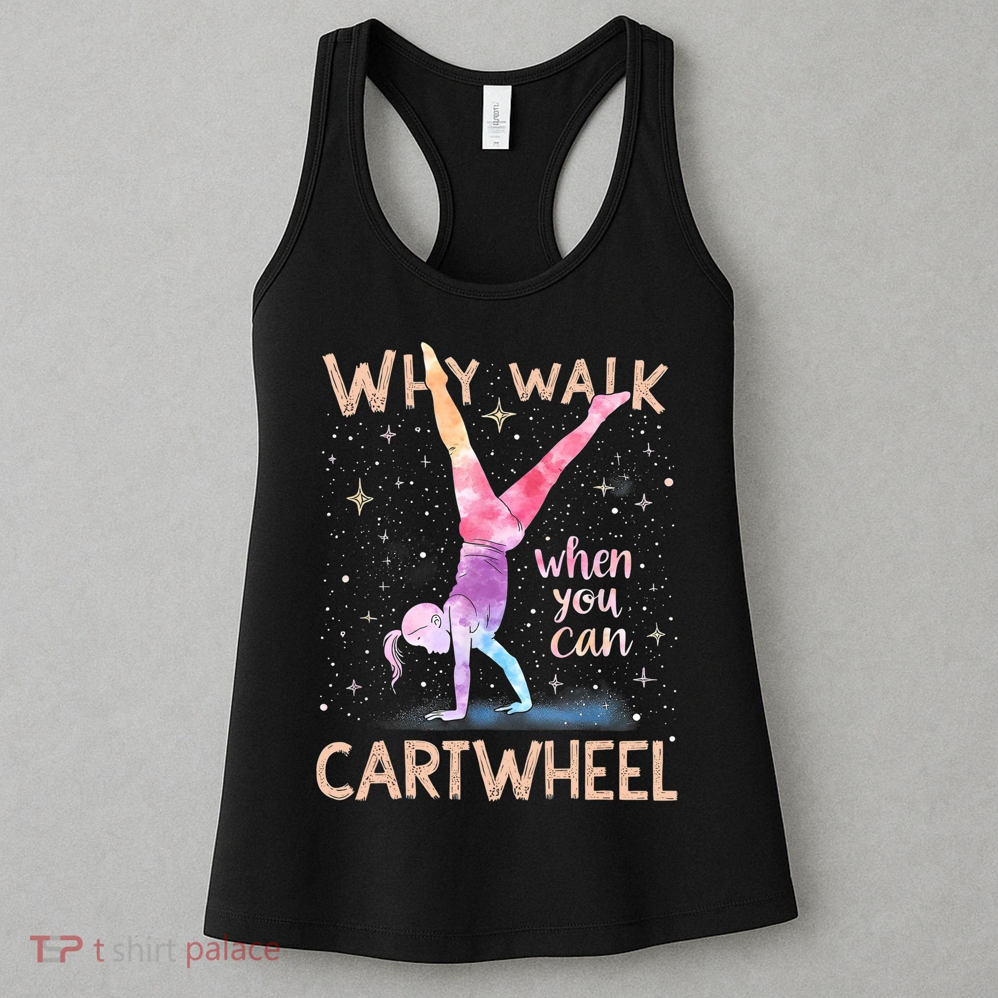 Why Walk When You Can Cartwheel Gymnast Girl Gymnastics  Women's Tank Top