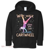 Why Walk When You Can Cartwheel Gymnast Girl Gymnastics  Toddler Hoodie thumb 0