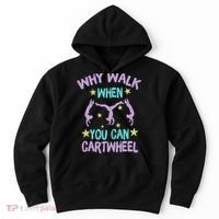 Why Walk When You Can Cartwheel Girl Gymnastics T Dance Hoodie thumb 0