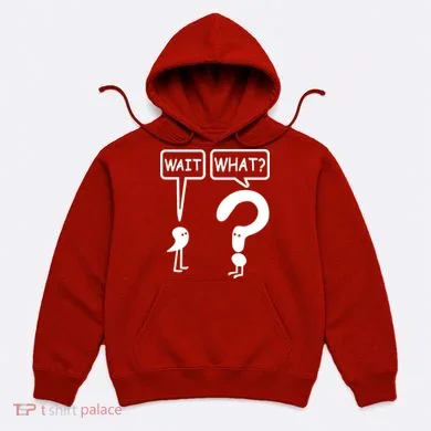 Wait What Hoodie
