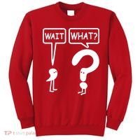 Wait What Sweatshirt thumb 0