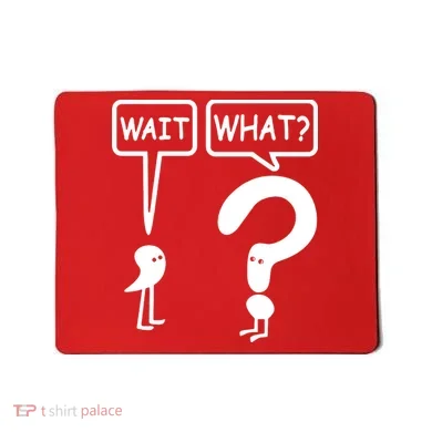 Wait What Mousepad